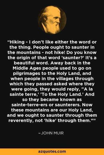 John Muir quote about hiking vs sauntering